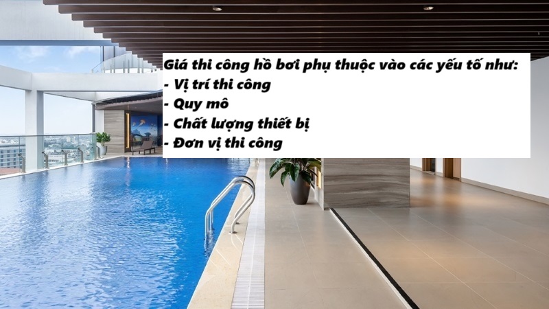 Giá thi công, thiết kế bể bơi sẽ thay đổi phụ thuộc vào nhiều yếu tố tác động